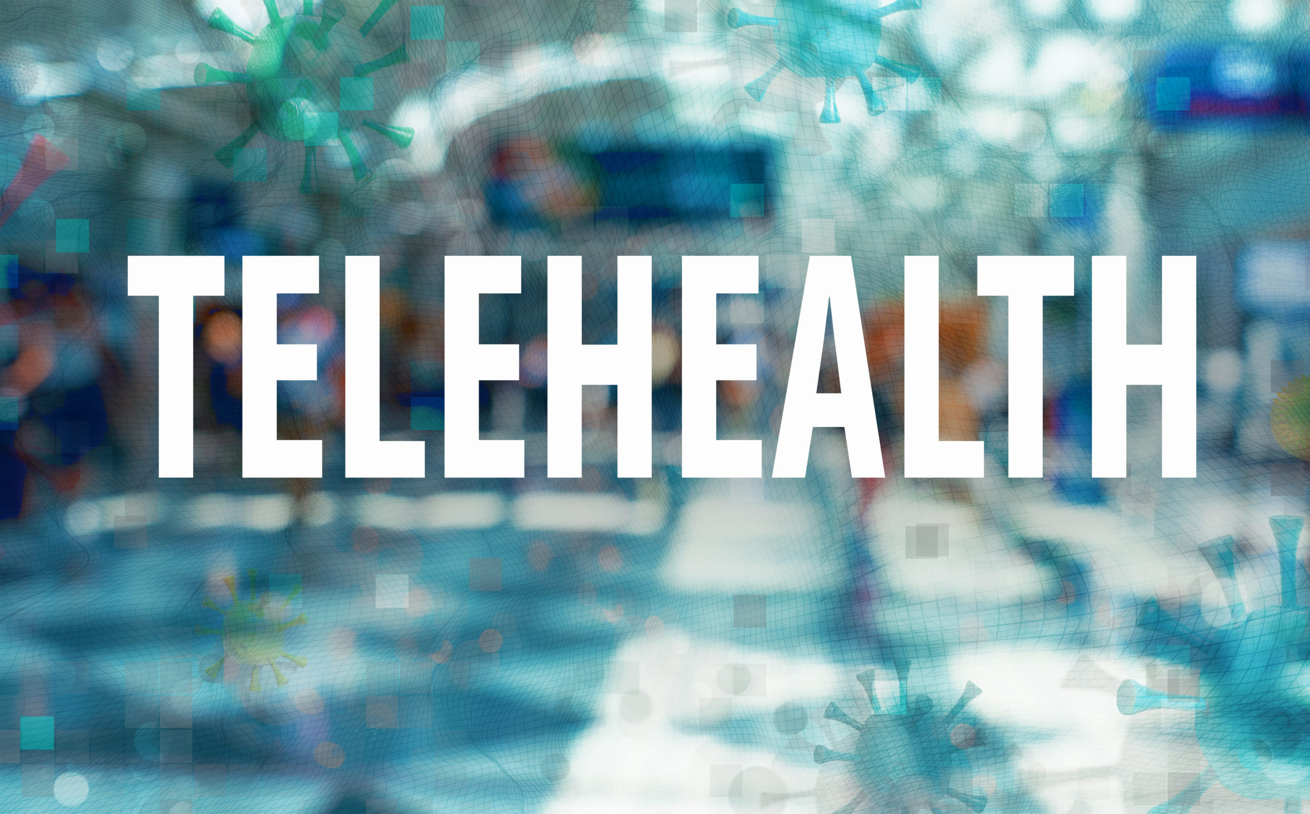 The word "TELEHEALTH" on a blurred background