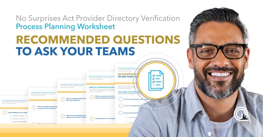 No Surprises Act Provider Directory Verification Process Planning Worksheet Recommended Questions to ask your teams