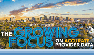 The Growing Focus on Accurate Provider Data