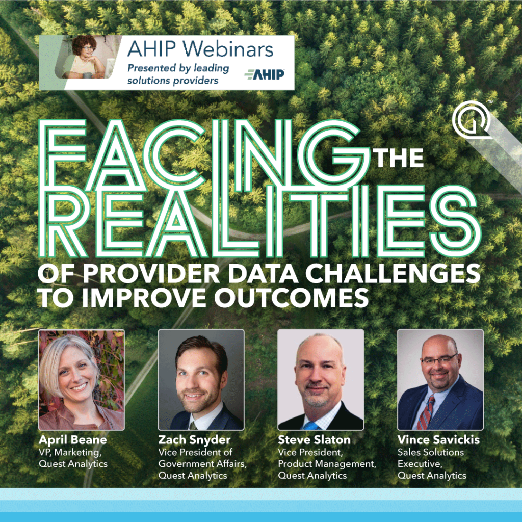 AHIP and Quest Analytics Webinar: Facing the Realities of Provider Data Accuracy Challenges to Improve Outcomes