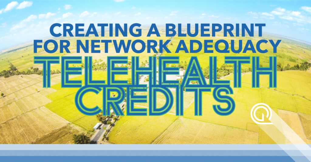 Creating a blueprint for network adequacy and telehealth credits