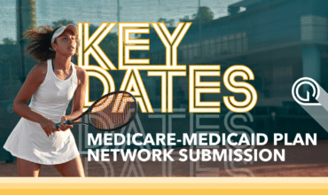 Key Dates: The Medicare-Medicaid Plan (MMP) Network Submission Deadline is approaching. Read our blog post to learn about the key dates and network submission process.