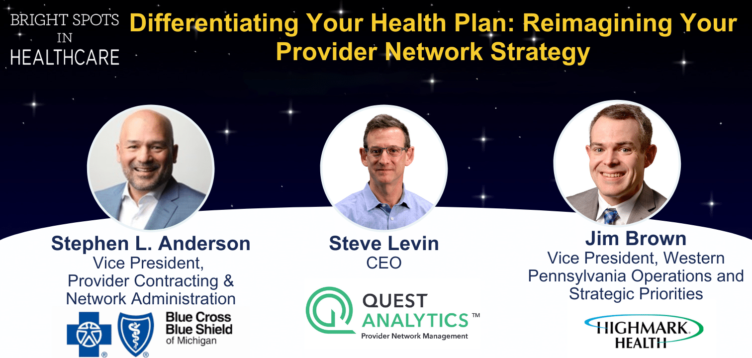 Bright Spots in Healthcare Podcast Differentiating Your Health Plan: Reimagining Your Provider Network Strategy