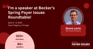 Join Quest Analytics at the Becker's Spring Payer Issues Roundtable