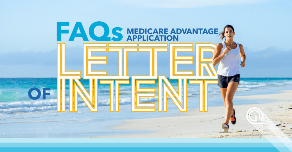 Frequently Asked Questions about How to Use Letters of Intent for a Medicare Advantage Application