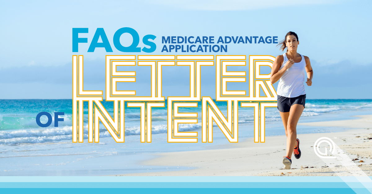 Frequently Asked Questions about How to Use Letters of Intent for a Medicare Advantage Application