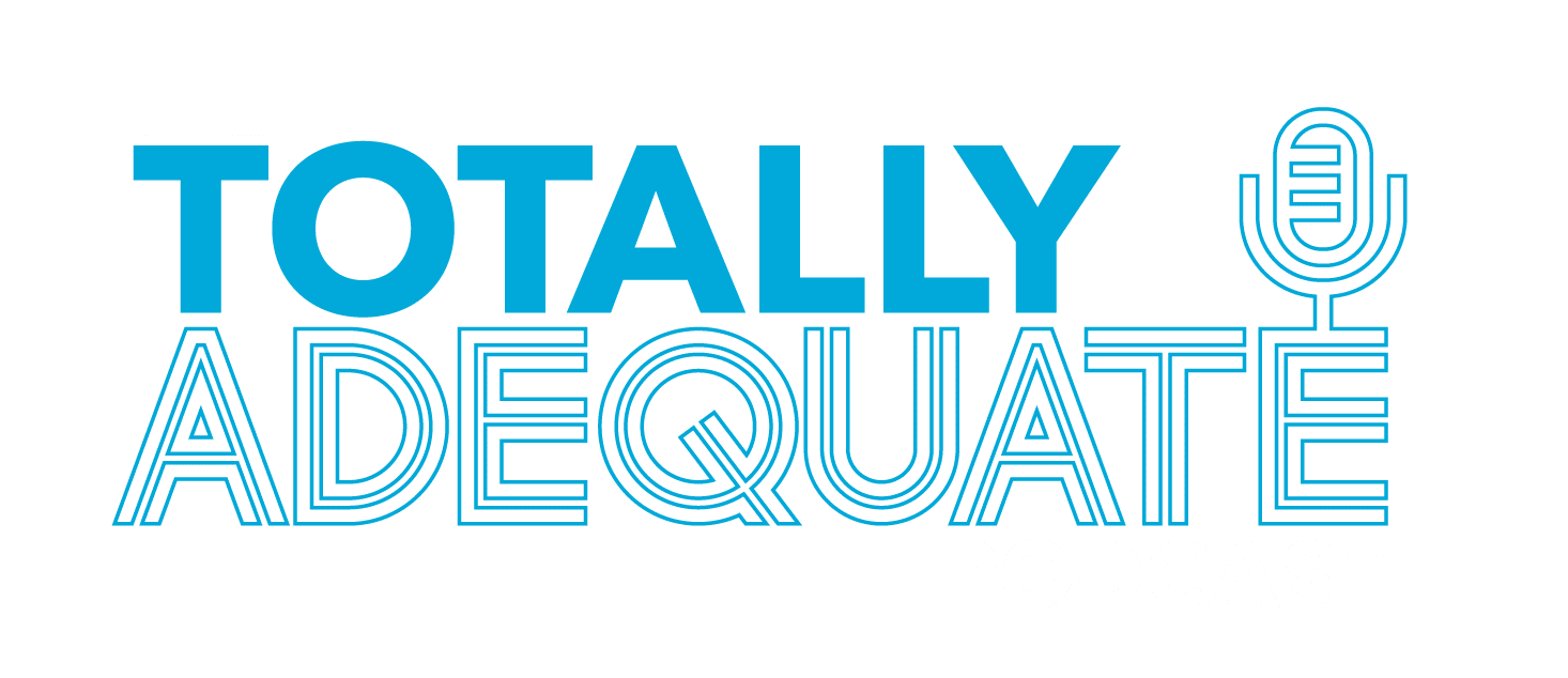 The Totally Adequate Podcast presented by Quest Analytics