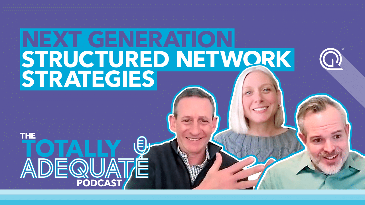 The Totally Adequate Podcast Episode Next Generation Structured Provider Network Strategies with Steve Levin, CEO, Quest Analytics, Jim Brown, Vice President for WPA Markets Operations and Strategy, Highmark Health, and April Beane, VP of Marketing, Quest Analytics. Tune in now!