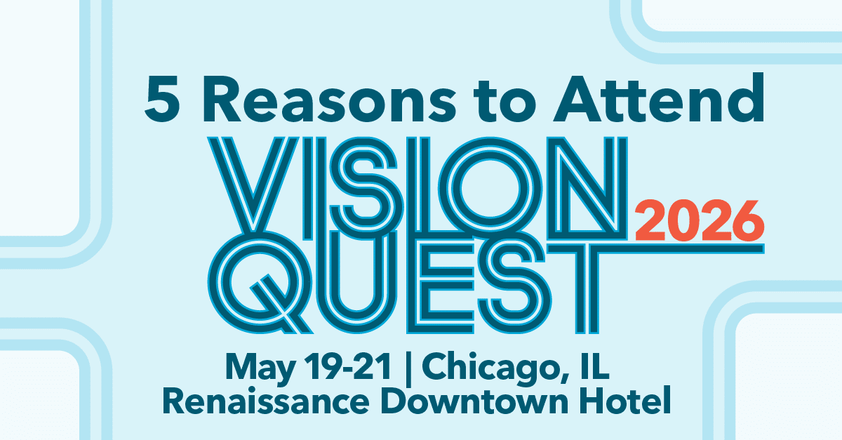 5 Reasons to Attend Vision Quest presented by Quest Analytics®