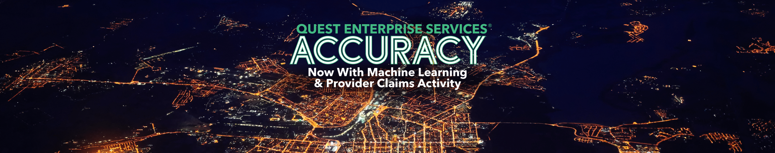 Quest Enterprise Services Accuracy Machine Learning and Provider Claims Activity. Learn More. 